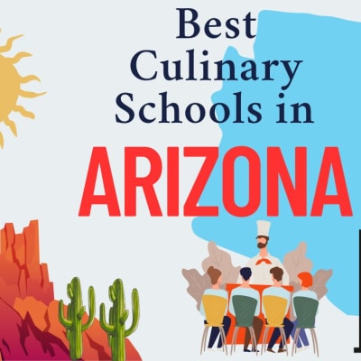 Top Culinary Schools in Arizona